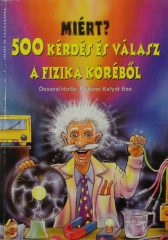 Rkn Kalydi Bea  (sszell.) - 500 krds s vlasz a fizika trtnetbl