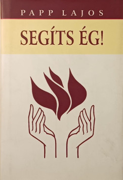 Dr. Papp Lajos - Seg�ts �g! (dedik�lt)