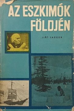 Jiri Jaeger - Az eszkimók földjén