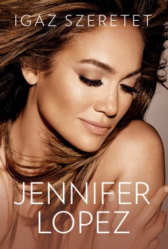 Jennifer Lopez - Igaz szeretet