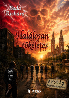 Hal�losan t�k�letes - A Holt-�g f�lelmetes folytat�sa