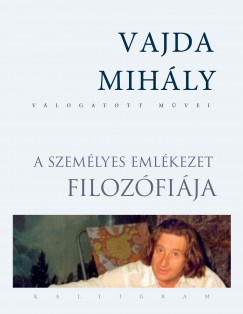 Vajda Mihly - A szemlyes emlkezet filozfija