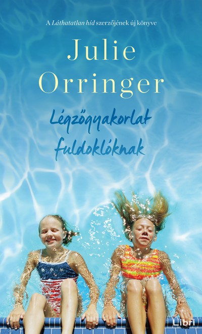 Julie Orringer - Légzőgyakorlat fuldoklóknak