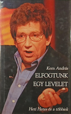 Kern András - Elfogtunk egy levelet