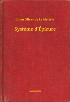Julien Offray De La Mettrie - Systeme d Épicure