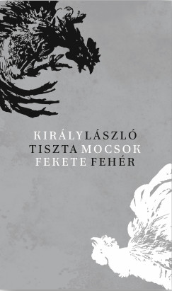 Kirly Lszl - Tisztamocsok feketefehr