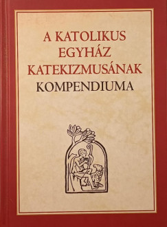 A katolikus egyhz katekizmusnak kompendiuma
