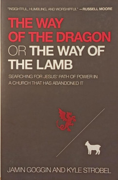 Jamin Goggin - Kyle Strobel - The Way of the Dragon or The Way of the Lamb