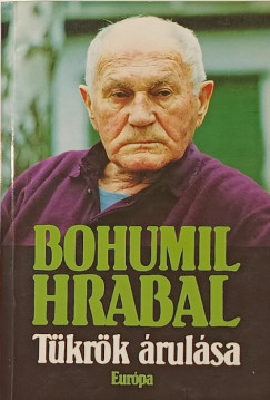 Bohumil Hrabal - Tükrök árulása
