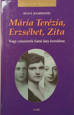 Mária Terézia, Erzsébet, Zita