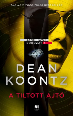 R. Koontz Dean - Dean Koontz - A tiltott ajt - Jane Hawk sorozat 4.