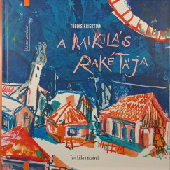 Tóbiás Krisztián - A mikulás rakétája