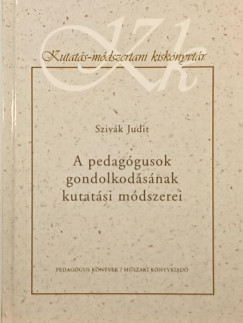 Sziv�k Judit - A pedag�gusok gondolkod�s�nak kutat�si m�dszerei