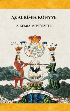 Az alk�mia k�nyve - A k�mia m�v�szete