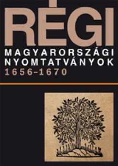 P. V�s�rhelyi Judit   (Szerk.) - R�gi magyarorsz�gi nyomtatv�nyok 1656-1670. - 4. k�tet