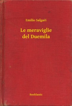 Emilio Salgari - Le meraviglie del Duemila