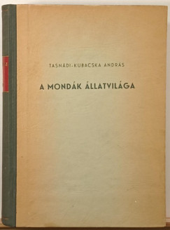 Tasnádi-Kubacska András - A mondák állatvilága