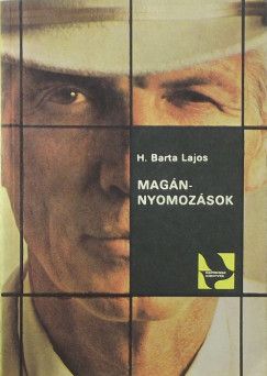 H. Barta Lajos - Magnnyomozsok