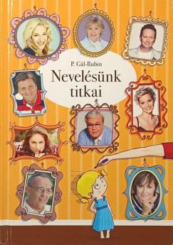 Bertalan L�szl� - P. G�l Judit - Rubin Kata - Rubin Krist�f - Nevel�s�nk titkai