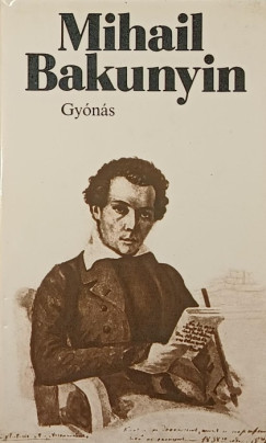 Mihail Alekszandrovics Bakunyin - Gyns