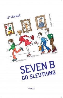 Bc Istvn - Seven B Go Sleuthing