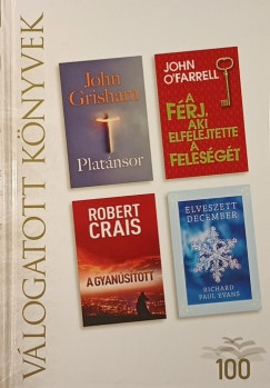 Robert Crais - Richard Paul Evans - John Grisham - John O'Farrell - Platnsor - A frj, aki elfelejtette a felesgt - A gyanstott