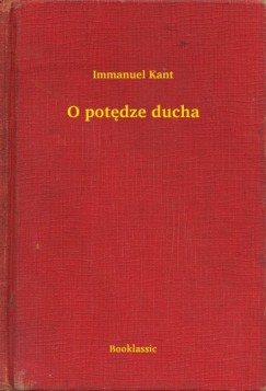 Kant Immanuel - Immanuel Kant - O potdze ducha