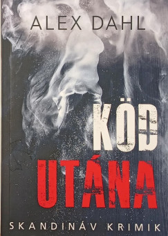 Alex Dahl - Köd utána