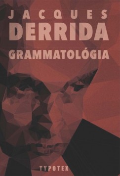 Jacques Derrida - Grammatológia