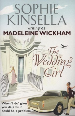 Sophie Kinsella - Madeleine Wickham - The Wedding Girl