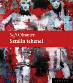 Sofi Oksanen - Sztlin tehenei