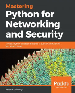 Jos Manuel Ortega - Mastering Python for Networking and Security