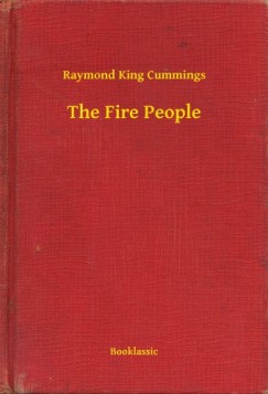 Raymond King Cummings - The Fire People