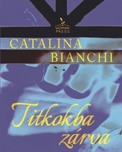 Catalina Bianchi - Titkokba zrva