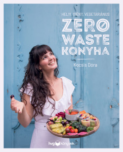 Kocsis Dra - Helyi, idny, vegetrinus zero waste konyha