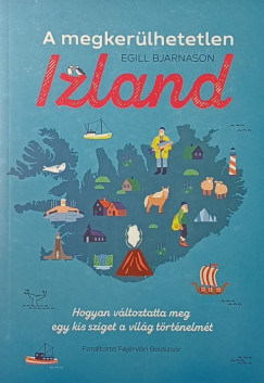 Egill Bjarnason - A megker�lhetetlen Izland