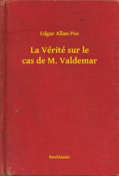 Poe Edgar Allan - Edgar Allan Poe - La Vrit sur le cas de M. Valdemar