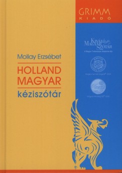 Devich Klra   (Szerk.) - Hank gnes   (Szerk.) - Mollay Erzsbet   (Szerk.) - Varga Orsolya   (Szerk.) - Holland - magyar kzisztr