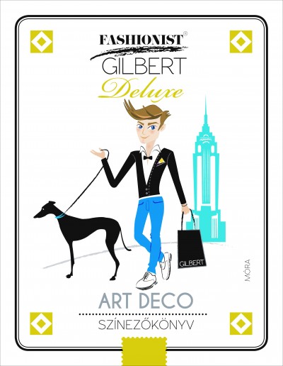 Lonovics Zoltán - Fashionist Gilbert - Art Deco színezőkönyv