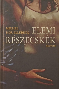 Michel Houellebecq - Elemi r�szecsk�k