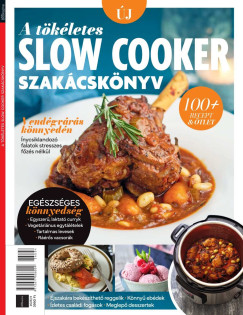 Sándor Adrienn (SZERK.) - Gasztro Bookazine - A tökéletes slow cooker szakácskönyv