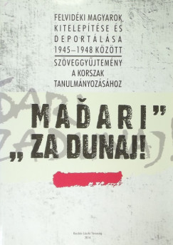 "Madari za dunaj!"- Felvidki magyarok kiteleptse s deportlsa
