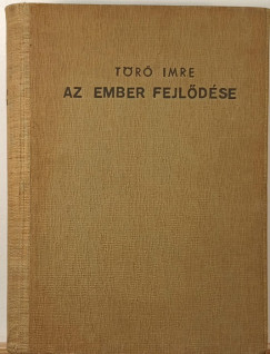 T�r� Imre - Az ember fejl�d�se
