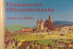 Halmos Ferenc (Szerk.) - Kriszt György (Szerk.) - Hajdanvolt Magyarország