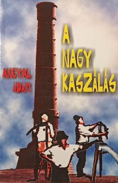 Angyal Ádám - A nagy kaszálás