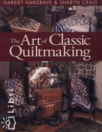 Craig Sharyn - Hargrave Harriet - The Art of Classic Quiltmaking