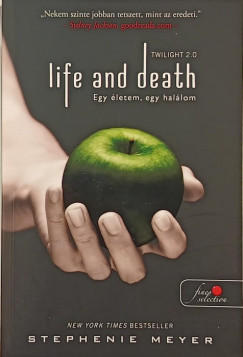 Stephenie Meyer - Life and Death - Egy letem, egy hallom