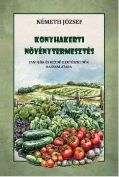 Nmeth Jzsef - Konyhakerti nvnytermeszts