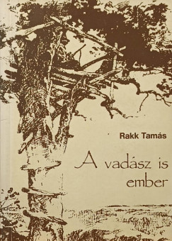 Rakk Tams - A vadsz is ember
