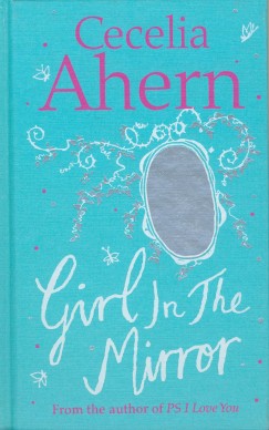 Cecelia Ahern - Girl In The Mirror